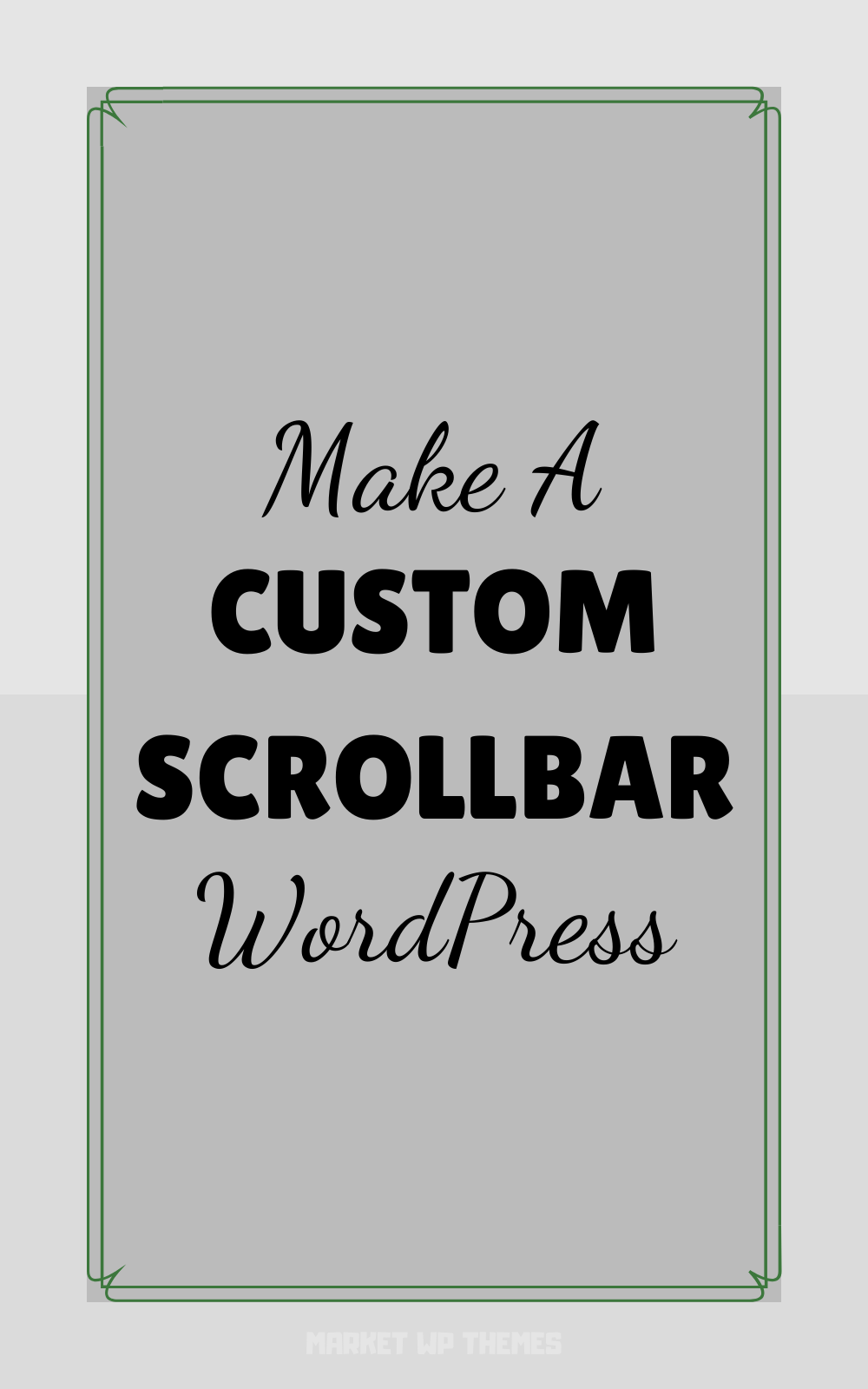 Make A Custom ScrollBar In WordPress