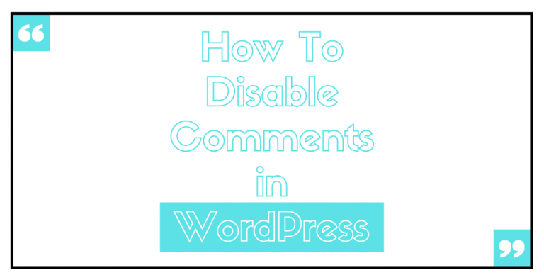 How To Disable Comments in WordPress Post