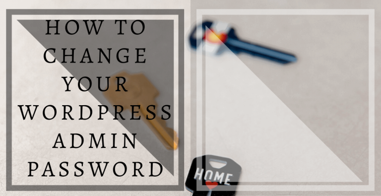 How to Change Your WordPress Admin Password Post