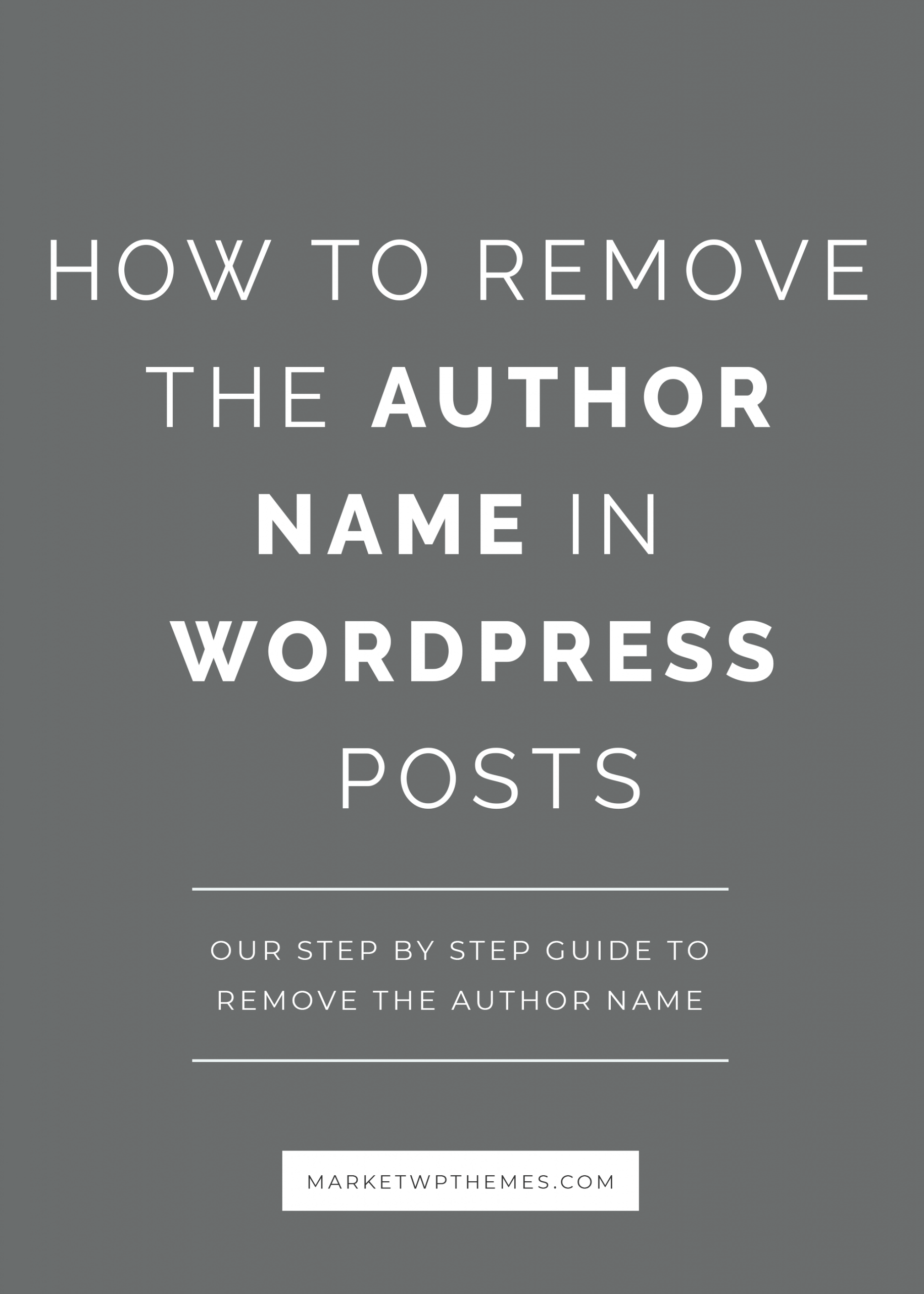 How to Remove the Author Name in WordPress Posts