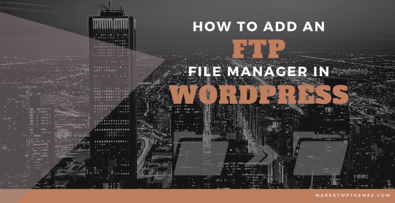 How To Add An FTP File Manager In WordPress Post