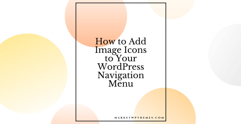 How to Add Image Icons to Your WordPress Navigation Menu Post