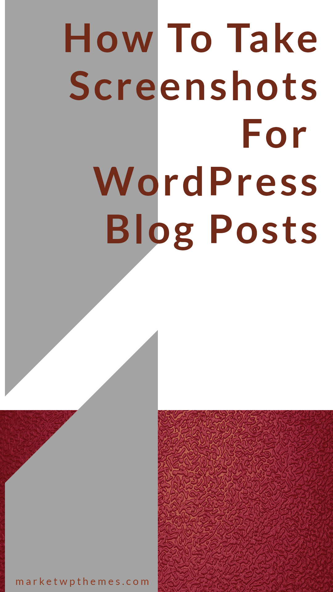 How To Take Screenshots For WordPress Blog Posts